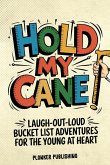 Hold My Cane! Hold My Cane!