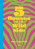 Five Houses on the Wild Side Five Houses on the Wild Side