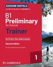 B1 Preliminary for Schools Trainer 1 for the Revised 2020 Exam Six Practice Tests Without Answers with Interactive Bsmart eBook with Test & Train Edizione Digitale