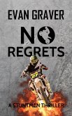 No Regrets (A Stuntman Thriller, #2) (eBook, ePUB) No Regrets (A Stuntman Thriller, #2) (eBook, ePUB)