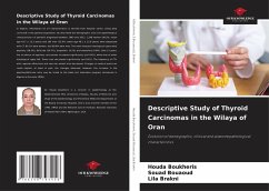 Descriptive Study of Thyroid Carcinomas in the Wilaya of Oran - Boukheris, Houda;Bouaoud, Souad;Brakni, Lila