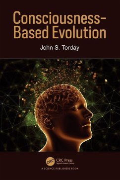 Consciousness-Based Evolution - Torday, John S. (Uni. Of California) Consciousness-Based Evolution - Torday, John S. (Uni. Of California)