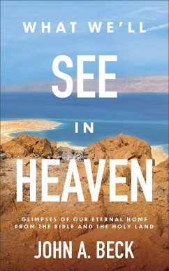 What We'll See in Heaven - Beck, John A