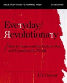 Everyday Revolutionary Study Guide Plus Streaming Video Everyday Revolutionary Study Guide Plus Streaming Video