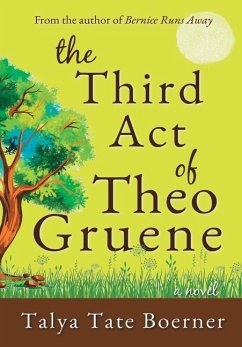 The Third Act of Theo Gruene - Boerner, Talya Tate