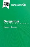 Gargantua ksi¿¿ka François Rabelais (Analiza ksi¿¿ki) Gargantua ksi¿¿ka François Rabelais (Analiza ksi¿¿ki)