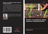 Pomoc w nawo¿eniu gleby poprzez kompostowanie Pomoc w nawo¿eniu gleby poprzez kompostowanie