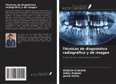 Técnicas de diagnóstico radiográfico y de imagen Técnicas de diagnóstico radiográfico y de imagen