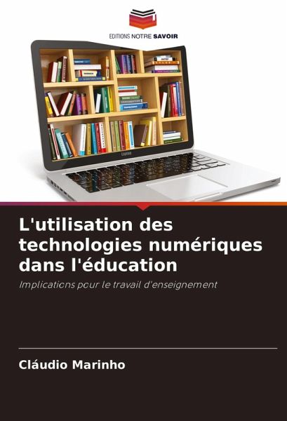 L'utilisation des technologies numériques dans l'éducation L'utilisation des technologies numériques dans l'éducation
