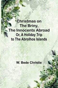 Cover Christmas on the Briny, The Innocents Abroad; Or, A Holiday Trip to the Abrolhos Islands