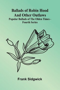 Cover Ballads of Robin Hood and other Outlaws; Popular Ballads of the Olden Times - Fourth Series