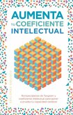 Aumenta Tu Coeficiente Intelectual Aumenta Tu Coeficiente Intelectual