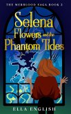Selena Flowers and the Phantom Tides Selena Flowers and the Phantom Tides