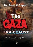 The Gaza Holocaust The Gaza Holocaust