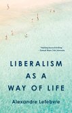Liberalism as a Way of Life Liberalism as a Way of Life