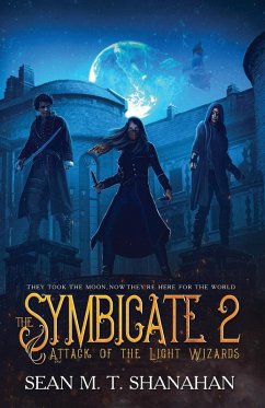 The Symbicate 2 - Attack Of The Light Wizards - Shanahan, Sean M. T.