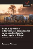 Status ¿ywienia, od¿ywiania i zarz¿dzania w gospodarstwach mlecznych w Etiopii Status ¿ywienia, od¿ywiania i zarz¿dzania w gospodarstwach mlecznych w Etiopii