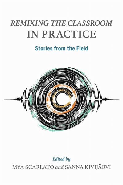 Remixing the Classroom in Practice Remixing the Classroom in Practice