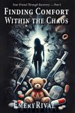 Finding Comfort Within The Chaos Finding Comfort Within The Chaos