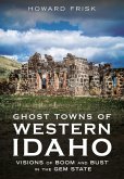 Ghost Towns of Western Idaho Ghost Towns of Western Idaho