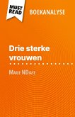 Drie sterke vrouwen van Marie NDiaye (Boekanalyse) Drie sterke vrouwen van Marie NDiaye (Boekanalyse)
