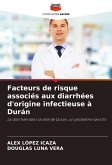 Facteurs de risque associés aux diarrhées d'origine infectieuse à Durán Facteurs de risque associés aux diarrhées d'origine infectieuse à Durán