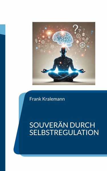 Souverän durch Selbstregulation Souverän durch Selbstregulation