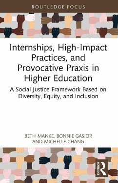 Internships, High-Impact Practices, and Provocative Praxis in Higher Education - Manke, Beth; Gasior, Bonnie; Chang, Michelle