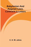 Babylonian and Assyrian Laws, Contracts and Letters Babylonian and Assyrian Laws, Contracts and Letters