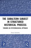 The Subaltern Subject in Structured Historical Process The Subaltern Subject in Structured Historical Process