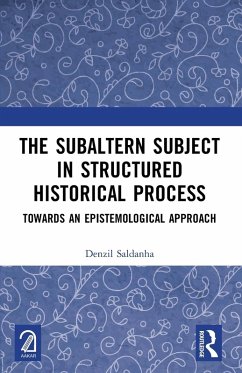 The Subaltern Subject in Structured Historical Process - Saldanha, Denzil