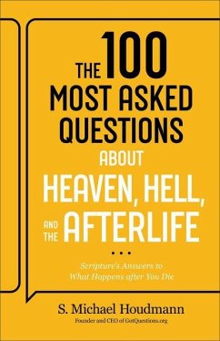 The 100 Most Asked Questions about Heaven, Hell, and the Afterlife - Houdmann, S Michael