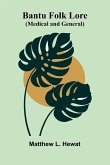 Bantu Folk Lore (Medical and General)
