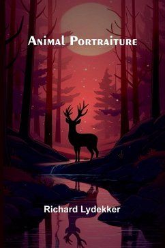 Animal portraiture - Lydekker, Richard Animal portraiture - Lydekker, Richard