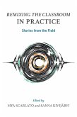 Remixing the Classroom in Practice Remixing the Classroom in Practice