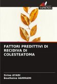 FATTORI PREDITTIVI DI RECIDIVA DI COLESTEATOMA FATTORI PREDITTIVI DI RECIDIVA DI COLESTEATOMA
