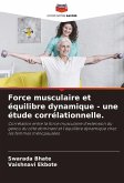 Force musculaire et équilibre dynamique - une étude corrélationnelle.