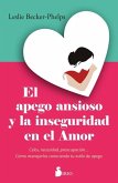 El Apego Ansioso Y La Inseguridad En El Amor El Apego Ansioso Y La Inseguridad En El Amor