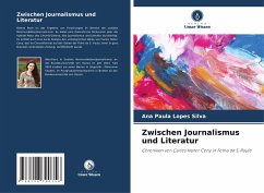 Zwischen Journalismus und Literatur - Silva, Ana Paula Lopes