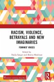 Racism, Violence, Betrayals and New Imaginaries Racism, Violence, Betrayals and New Imaginaries