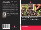 Ajudar a fertilizar o solo através da compostagem Ajudar a fertilizar o solo através da compostagem