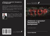 ¿Violencia o agresión? ¡Despejemos la ambigüedad!