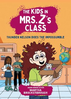 The Kids in Mrs. Z's Class: Thunder Nelson Does the Impossumble - Brockenbrough, Martha