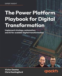 The Power Platform Playbook for Digital Transformation - Dantas, Victor; Huntingford, Chris