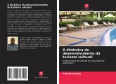 A dinâmica do desenvolvimento do turismo cultural A dinâmica do desenvolvimento do turismo cultural