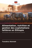 Alimentation, nutrition et gestion des exploitations laitières en Éthiopie