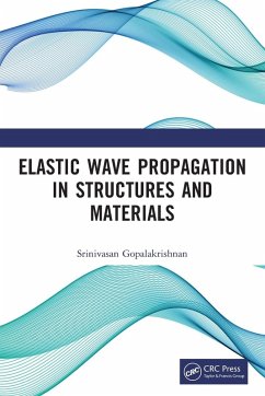 Elastic Wave Propagation in Structures and Materials - Gopalakrishnan, Srinivasan