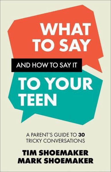 What to Say and How to Say It to Your Teen What to Say and How to Say It to Your Teen