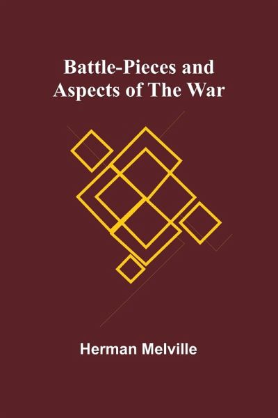Battle-Pieces and Aspects of the War