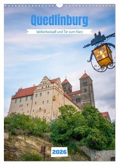 Quedlinburg - Welterbestadt und Tor zum Harz (Wandkalender 2026 DIN A3 hoch), CALVENDO Monatskalender Quedlinburg - Welterbestadt und Tor zum Harz (Wandkalender 2026 DIN A3 hoch), CALVENDO Monatskalender